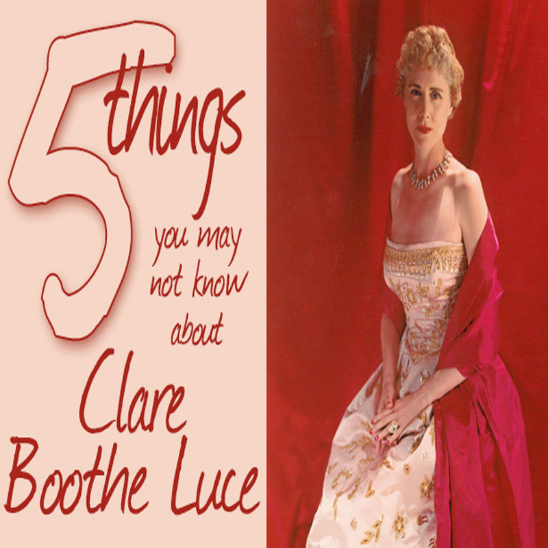 5 Things You May Not Know about Clare Boothe Luce