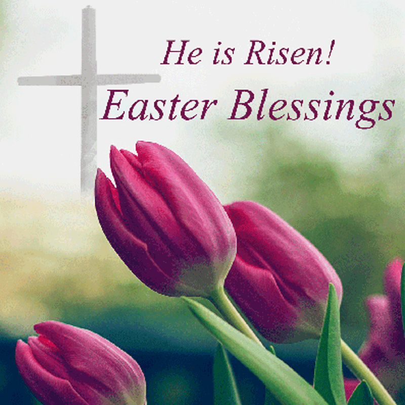 Easter Blessings: He is Risen