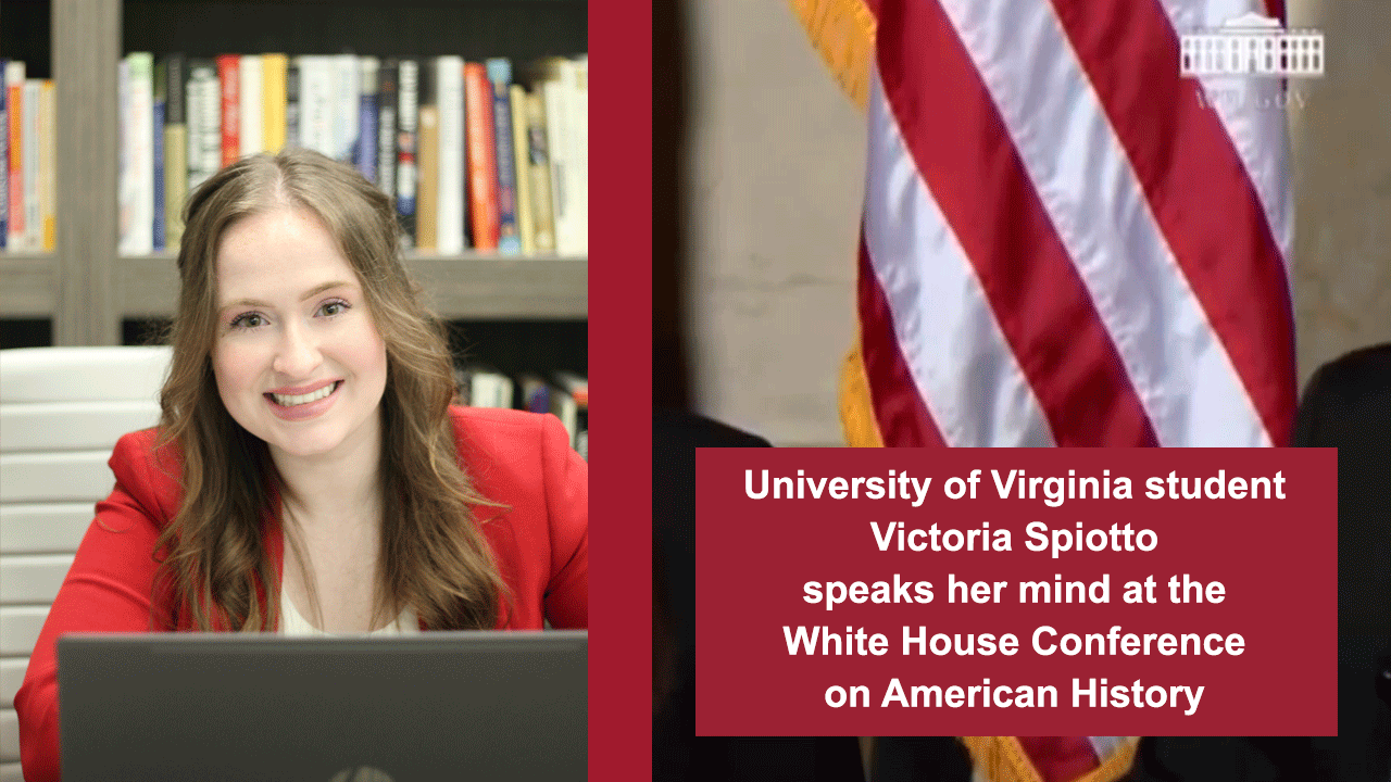 UVA Student Victoria Spiotto Speaks at White House Conference on American History