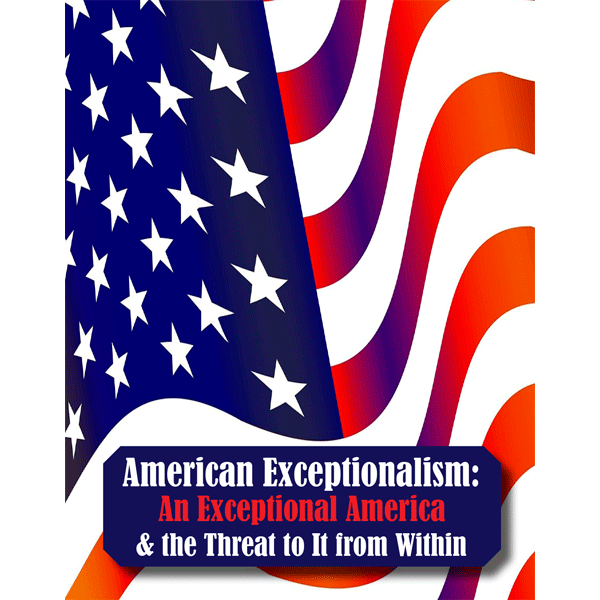American Exceptionalism created an exceptional America.  Is she now at risk from threats from within?